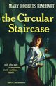 The Circular Staircase, Rinehart Mary Roberts