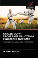 KARATE DO W PROGRAMIE NAUCZANIA WICZENIE FIZYCZNE, CASTILLO DR JUAN