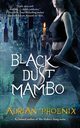 Black Dust Mambo, Phoenix Adrian