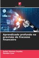 Aprendizado profundo na previs?o do fracasso financeiro, SOYDA afak Snmez