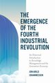 The Emergence of the Fourth Industrial Revolution, Johannessen Jon-Arild