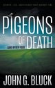 Pigeons of Death, Bluck John G.