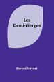 Les Demi-Vierges, Prvost Marcel