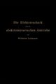 Die Elektrotechnik Und Die Elektromotorischen Antriebe, Lehmann Wilhelm