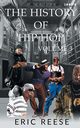 The History of Hip Hop, Reese Eric