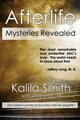 Afterlife Mysteries Revealed, Smith Kalila