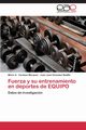 Fuerza y su entrenamiento en deportes de EQUIPO, Cardoso Marques Mrio A.