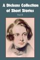 A Dickens Collection of Short Stories Vol II, Dickens Charles