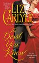 The Devil You Know, Carlyle Liz