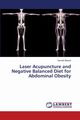 Laser Acupuncture and Negative Balanced Diet for Abdominal Obesity, Moawd Samah
