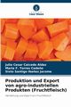 Produktion und Export von agro-industriellen Produkten (Fruchtfleisch), Caicedo Aldaz Julio Cesar