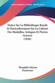 Notice Sur La Bibliotheque Royale Et Particulierement Sur Le Cabinet Des Medailles, Antiques Et Pierres Gravees (1836), Dumersan Theophile Marion
