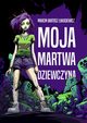 Moja martwa dziewczyna, ukasiewicz Marcin Bartosz