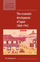 The Economic Development of Japan 1868 1941, MacPherson W. J.