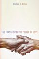 The Transformative Power of Love, Mitias Michael H.