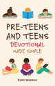 Pre-Teens and Teens Devotional Made Simple, Quainoo Emily