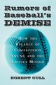 Rumors of Baseball's Demise, Cull Robert