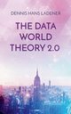 The Data World Theory 2.0, Ladener Dennis Hans