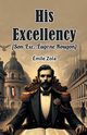 His Excellency [Son Exc. Eugene Rougon], Zola Emile