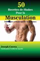 50 Recettes de Shakes Pour la Musculation, Correa Joseph