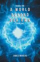 A World Beyond Our Own, Marcus James