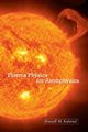 Plasma Physics for Astrophysics, Kulsrud Russell M.