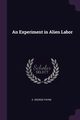 An Experiment in Alien Labor, Payne E. George