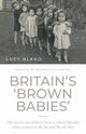 Britain's 'brown babies', Bland Lucy