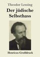 Der jdische Selbsthass (Grodruck), Lessing Theodor