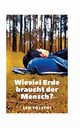 Wieviel Erde braucht der Mensch?, Tolstoi Leo