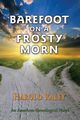 Barefoot On A Frosty Morn, Raley Harold