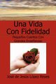 Una Vida Con Fidelidad, Lopez Reyes Jose De Jesus