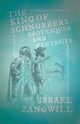 The King of Schnorrers - Grotesques and Fantasies, Zangwill Israel