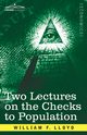 Two Lectures on the Checks to Population, Lloyd William F.