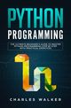 Python Programming, Walker Charles