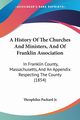 A History Of The Churches And Ministers, And Of Franklin Association, Packard Jr. Theophilus