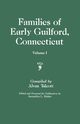 Families of Early Guilford, Connecticut. One Volume Bound in Two. Volume I, 