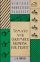 Tomato And Cucumber Growing For Profit, Morton J.