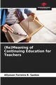(Re)Meaning of Continuing Education for Teachers, Ferreira R. Santos Allysson