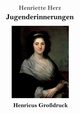 Jugenderinnerungen (Grodruck), Herz Henriette