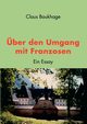ber den Umgang mit Franzosen, Baukhage Claus