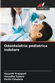 Odontoiatria pediatrica indolore, Prajapati Aayushi