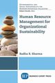Human Resource Management for Organizational Sustainability, Sharma Radha R.