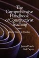 The Comprehensive Handbook of Constructivist Teaching, Pelech James