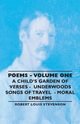 Poems - Volume One - A Child's Garden of Verses - Underwoods Songs of Travel - Moral Emblems, Stevenson Robert Louis