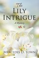 The Lily Intrigue, Town Mercedes D.