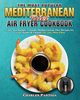 The Most Popular Mediterranean Diet Air Fryer Cookbook, Pantoja Charles