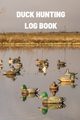 Duck Hunting Log Book, Rother Teresa