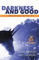 Darkness and Good, Brooks Liana