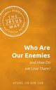 Who Are Our Enemies and How Do We Love Them?, Kim Sun Hyung Jin